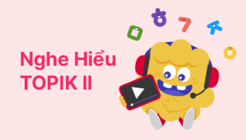Nghe hiểu TOPIK II