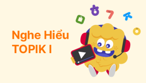 Nghe hiểu TOPIK I